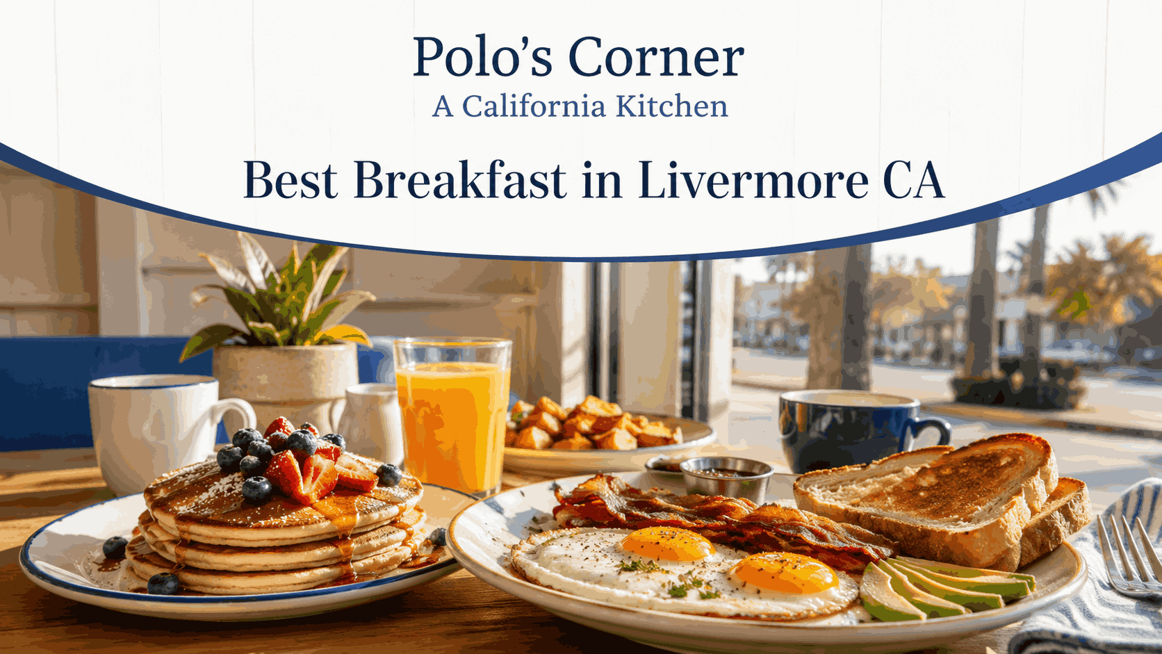 Why Polo’s Corner Is Becoming One of the Best Breakfast Places in Livermore CA